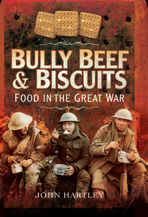 Bully Beef & Biscuits: Food in the Great War - FULL INSTANT DOWNLOAD | PDF DOCX EPUB