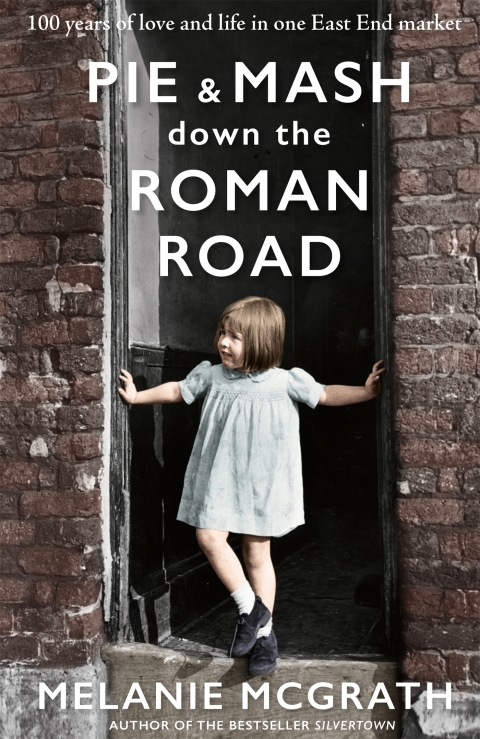 Pie and Mash down the Roman Road: 100 years of love and life in one East End market - FULL INSTANT DOWNLOAD | PDF DOCX EPUB