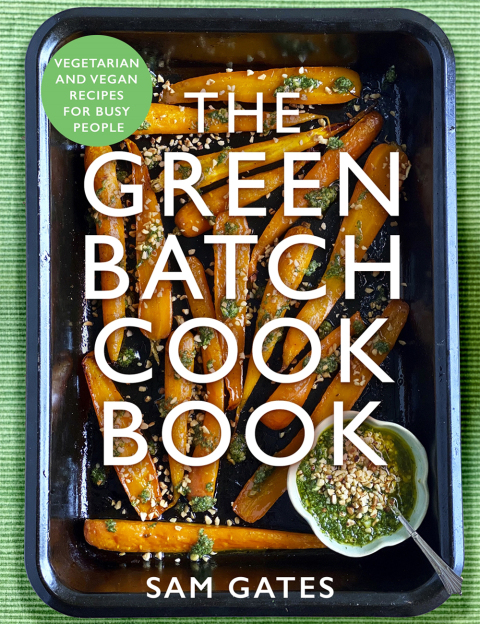 The Green Batch Cook Book: Vegetarian and Vegan Recipes for Busy People - FULL INSTANT DOWNLOAD | PDF DOCX EPUB