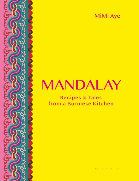 Mandalay: Recipes and Tales from a Burmese Kitchen, 1st Edition - FULL INSTANT DOWNLOAD | PDF DOCX EPUB