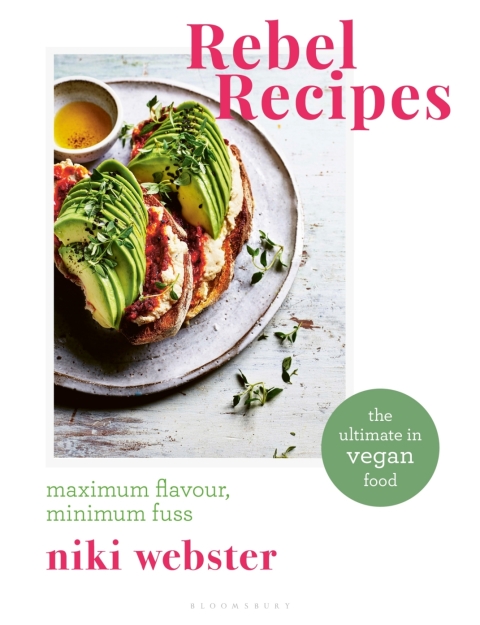 Rebel Recipes: Maximum flavour, minimum fuss: the ultimate in vegan food, 1st Edition - FULL INSTANT DOWNLOAD | PDF DOCX EPUB