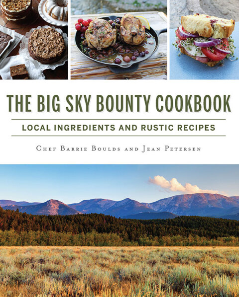 The Big Sky Bounty Cookbook: Local Ingredients and Rustic Recipes - FULL INSTANT DOWNLOAD | PDF DOCX EPUB