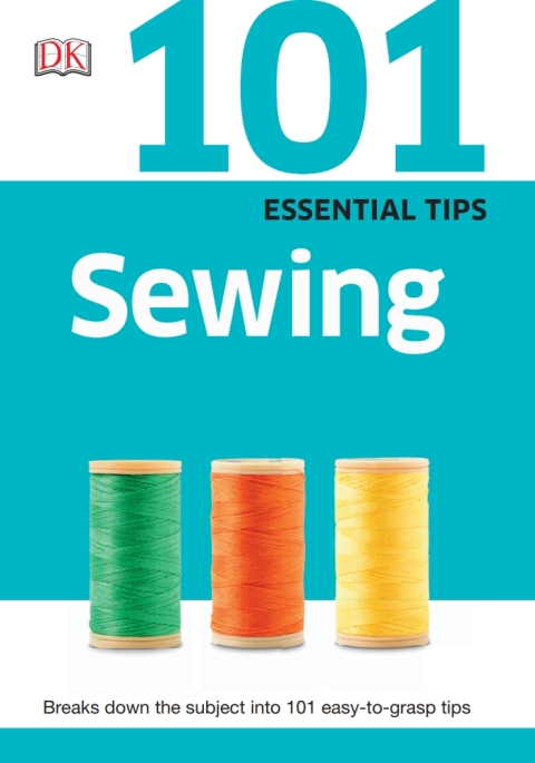 101 Essential Tips: Sewing: Breaks Down the Subject into 101 Easy-to-Grasp Tips - FULL INSTANT DOWNLOAD | PDF DOCX EPUB