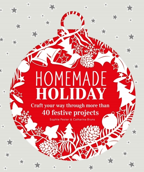 Homemade Holiday: Craft Your Way Through More than 40 Festive Projects - FULL INSTANT DOWNLOAD | PDF DOCX EPUB