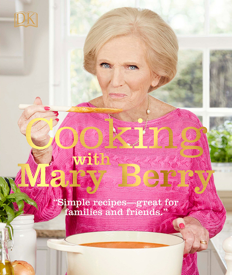 Cooking with Mary Berry: Simple Recipes, Great for Family and Friends - FULL INSTANT DOWNLOAD | PDF DOCX EPUB