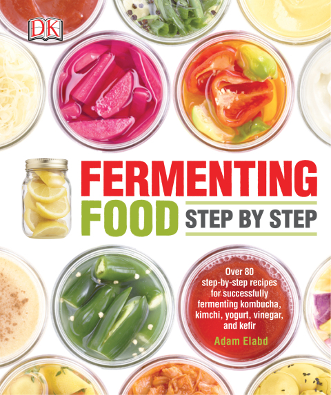 Fermenting Food Step by Step: Over 80 step-by-step recipes for successfully fermenting kombucha, kimchi, yogur - FULL INSTANT DOWNLOAD | PDF DOCX EPUB