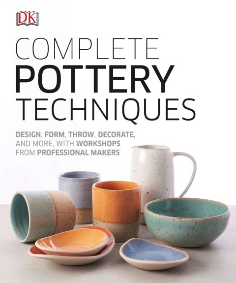 Complete Pottery Techniques: Design, Form, Throw, Decorate and More, with Workshops from Professional Makers - FULL INSTANT DOWNLOAD | PDF DOCX EPUB