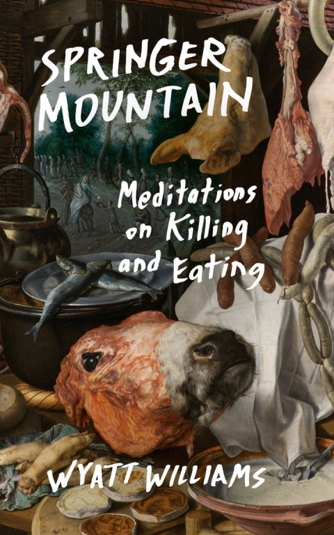 Springer Mountain: Meditations on Killing and Eating, 1st Edition - FULL INSTANT DOWNLOAD | PDF DOCX EPUB