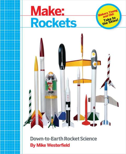 Make: Rockets: Down-to-Earth Rocket Science, 1st Edition - FULL INSTANT DOWNLOAD | PDF DOCX EPUB