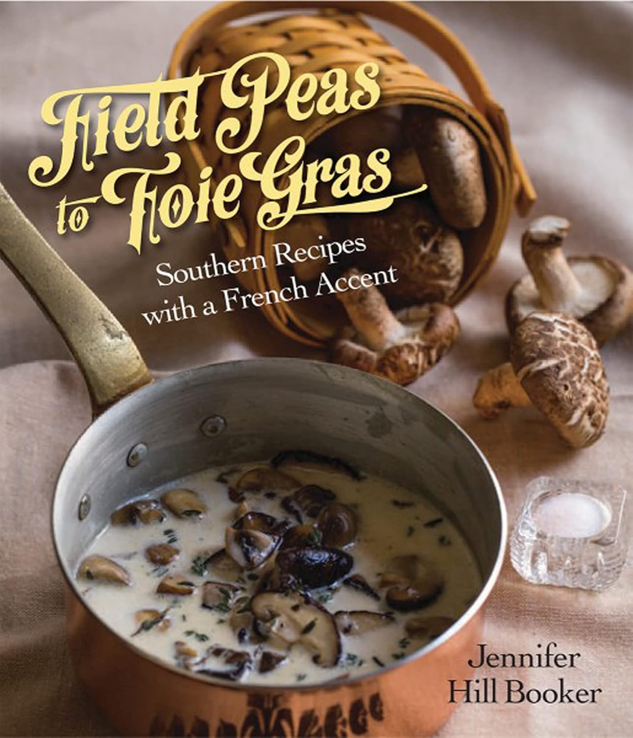 Field Peas to Foie Gras: Southern Recipes with a French Accent - FULL INSTANT DOWNLOAD | PDF DOCX EPUB