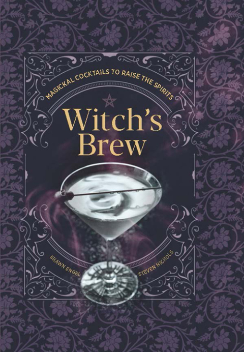 Witch's Brew: Magickal Cocktails to Raise the Spirits - FULL INSTANT DOWNLOAD | PDF DOCX EPUB