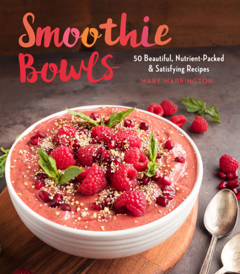 Smoothie Bowls: 50 Beautiful, Nutrient-Packed & Satisfying Recipes - FULL INSTANT DOWNLOAD | PDF DOCX EPUB