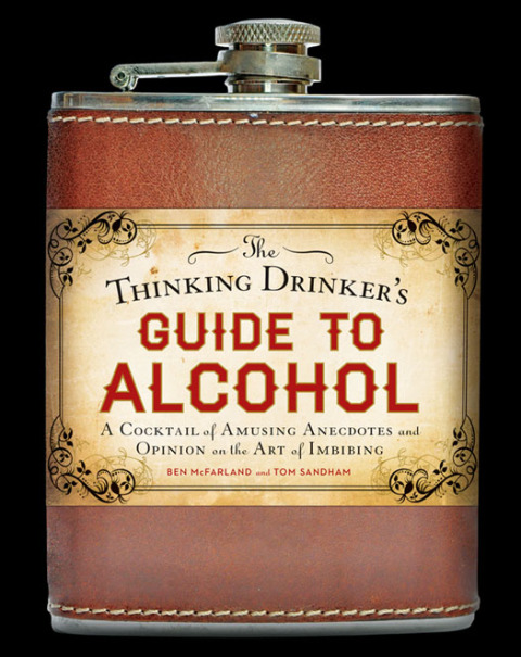 The Thinking Drinker's Guide to Alcohol: A Cocktail of Amusing Anecdotes and Opinion on the Art of Imbibing - FULL INSTANT DOWNLOAD | PDF DOCX EPUB