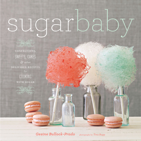 Sugar Baby: Confections, Candies, Cakes & Other Delicious Recipes for Cooking with Sugar - FULL INSTANT DOWNLOAD | PDF DOCX EPUB