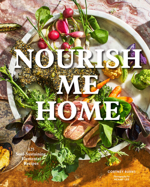 Nourish Me Home: 125 Soul-Sustaining, Elemental Recipes - FULL INSTANT DOWNLOAD | PDF DOCX EPUB