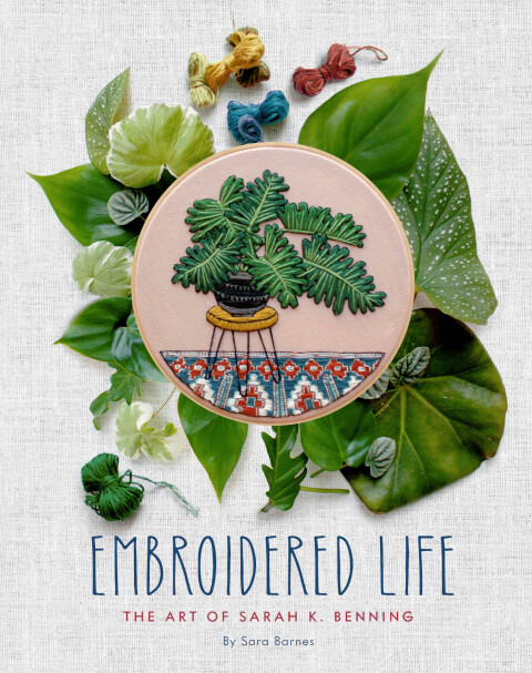 Embroidered Life: The Art of Sarah K. Benning - FULL INSTANT DOWNLOAD | PDF DOCX EPUB