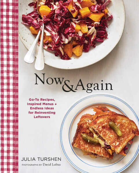 Now & Again: Go-To Recipes, Inspired Menus + Endless Ideas for Reinventing Leftovers - FULL INSTANT DOWNLOAD | PDF DOCX EPUB