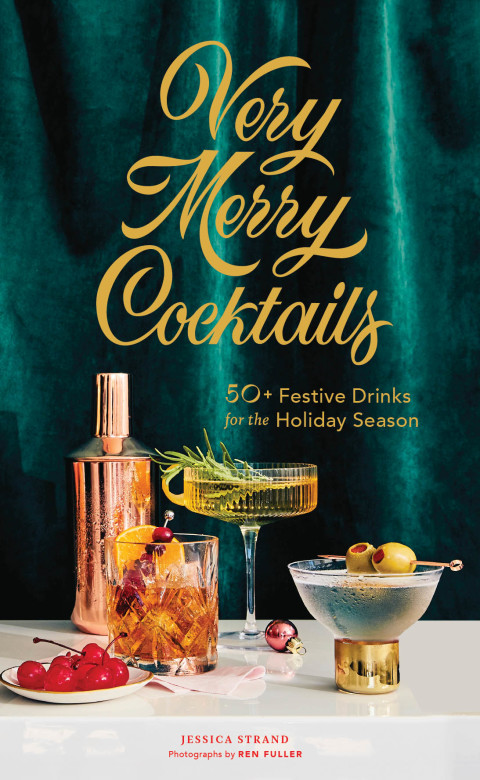 Very Merry Cocktails: 50 Festive Drinks for the Holiday Season - FULL INSTANT DOWNLOAD | PDF DOCX EPUB