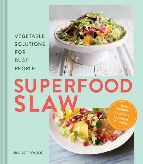 Superfood Slaw: Vegetable Solutions for Busy People - FULL INSTANT DOWNLOAD | PDF DOCX EPUB