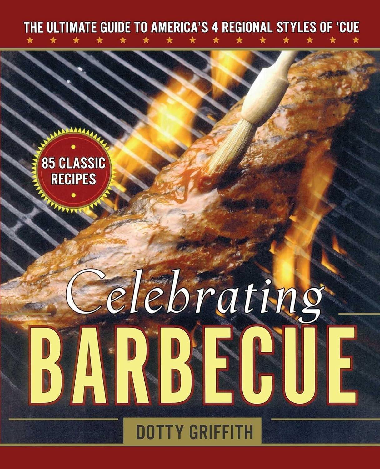 Celebrating Barbecue: The Ultimate Guide to America's 4 Regional Styles of 'Cue - FULL INSTANT DOWNLOAD | PDF DOCX EPUB