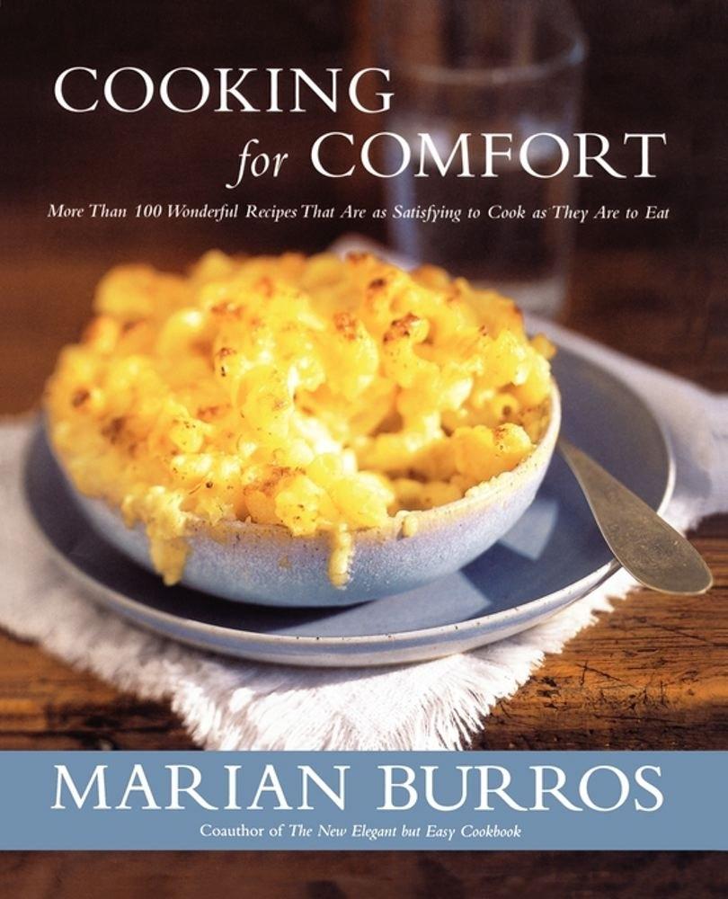 Cooking for Comfort: More Than 100 Wonderful Recipes That Are as Satisfying to Cook as They Are to Eat - FULL INSTANT DOWNLOAD | PDF DOCX EPUB