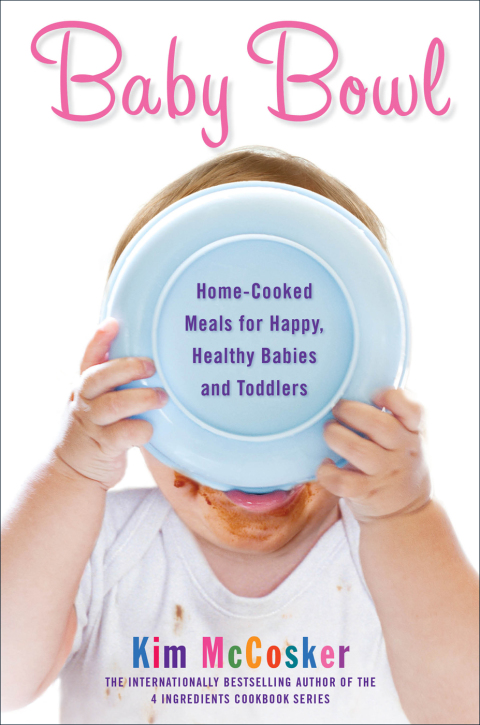 Baby Bowl: Home-Cooked Meals for Happy, Healthy Babies and Toddlers - FULL INSTANT DOWNLOAD | PDF DOCX EPUB