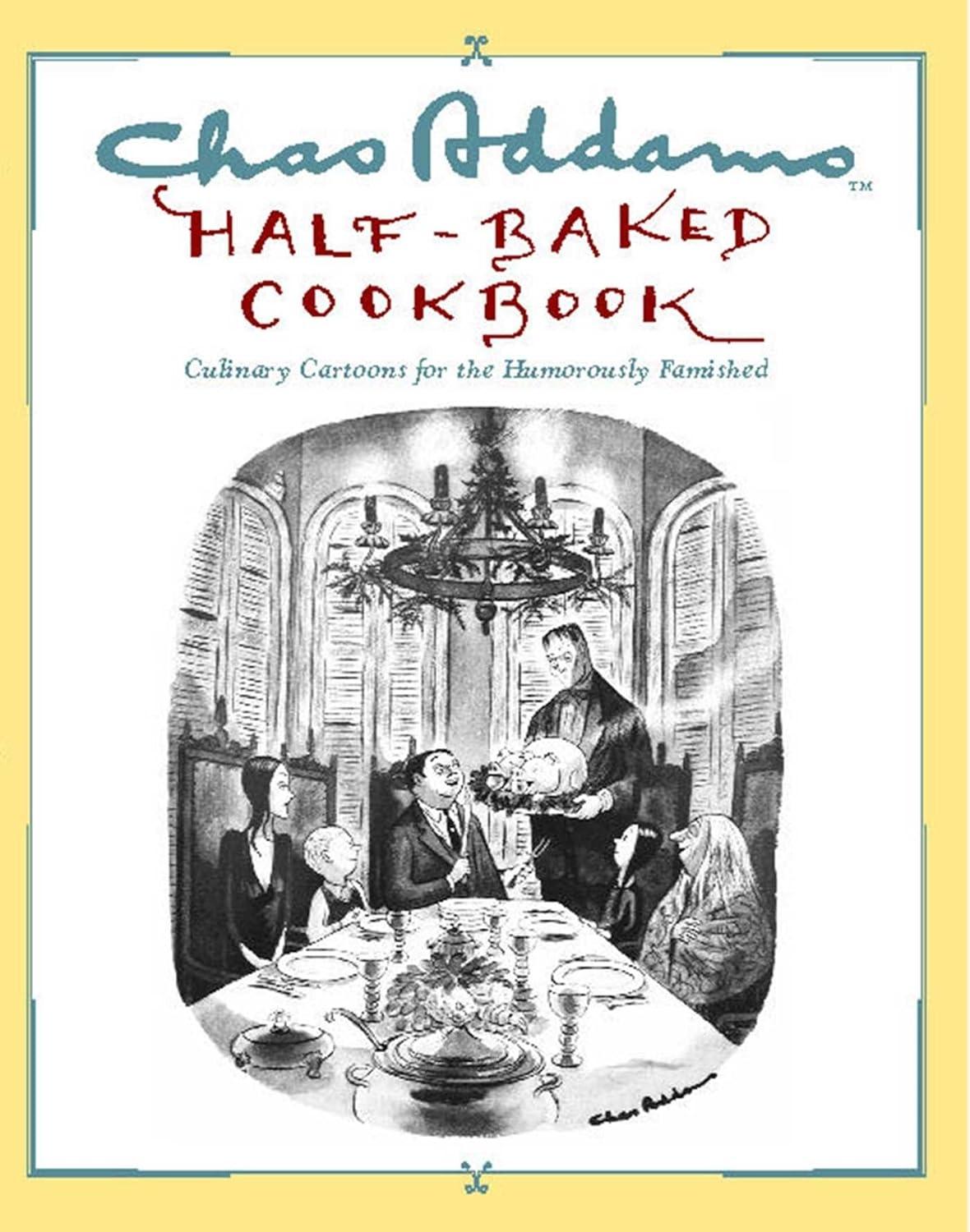 Chas Addams Half-Baked Cookbook: Culinary Cartoons for the Humorously Famished - FULL INSTANT DOWNLOAD | PDF DOCX EPUB
