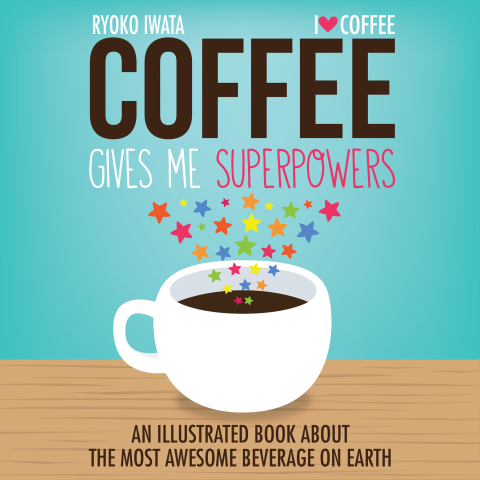 Coffee Gives Me Superpowers: An Illustrated Book about the Most Awesome Beverage on Earth - FULL INSTANT DOWNLOAD | PDF DOCX EPUB
