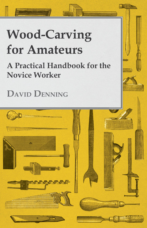 Wood-Carving for Amateurs - A Practical Handbook for the Novice Worker - FULL INSTANT DOWNLOAD | PDF DOCX EPUB