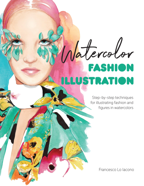 Watercolor Fashion Illustration: Step-by-step techniques for illustrating fashion and figures in watercolors - FULL INSTANT DOWNLOAD | PDF DOCX EPUB