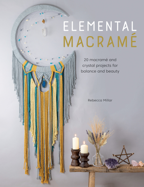 Elemental Macramé: 20 macramé and crystal projects for balance and beauty - FULL INSTANT DOWNLOAD | PDF DOCX EPUB