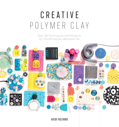 Creative Polymer Clay: Over 30 Techniques and Projects for Contemporary Wearable Art - FULL INSTANT DOWNLOAD | PDF DOCX EPUB