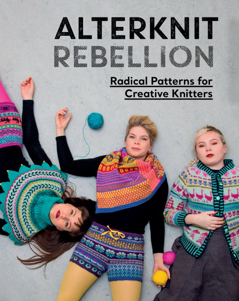 Alterknit Rebellion: Radical Patterns for Creative Knitters - FULL INSTANT DOWNLOAD | PDF DOCX EPUB