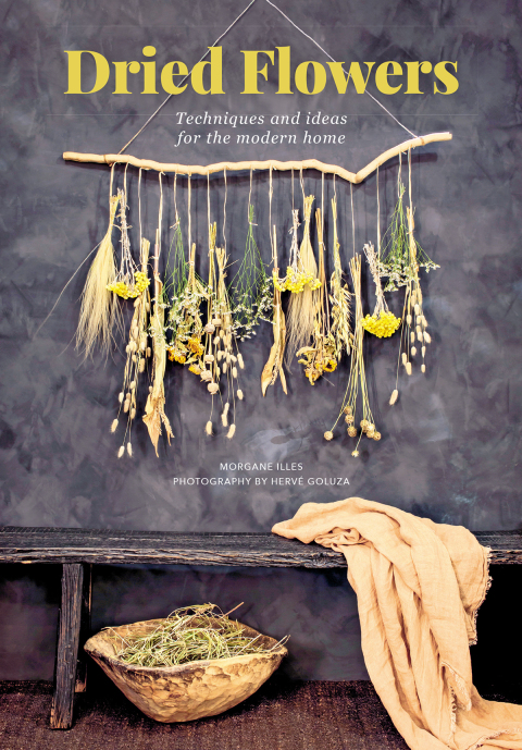 Dried Flowers: Techniques and Ideas for the Modern Home - FULL INSTANT DOWNLOAD | PDF DOCX EPUB
