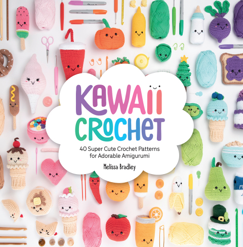 Kawaii Crochet: 40 Super Cute Crochet Patterns for Adorable Amigurumi - FULL INSTANT DOWNLOAD | PDF DOCX EPUB