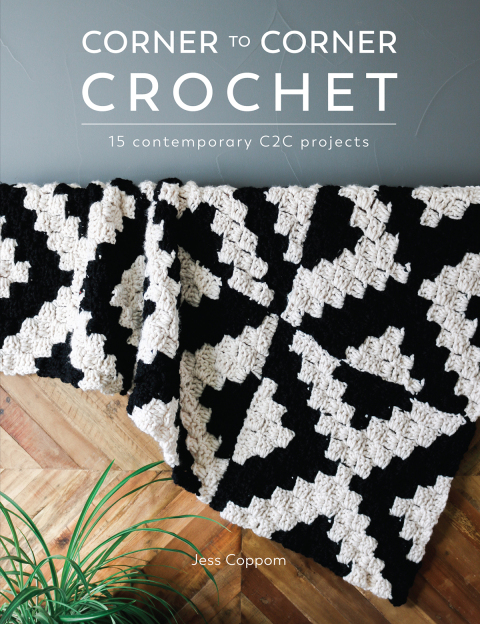 Corner to Corner Crochet: 15 Contemporary C2C Projects - FULL INSTANT DOWNLOAD | PDF DOCX EPUB