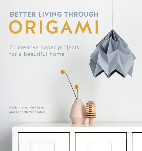 Better Living Through Origami: 20 Creative Paper Projects for a Beautiful Home - FULL INSTANT DOWNLOAD | PDF DOCX EPUB