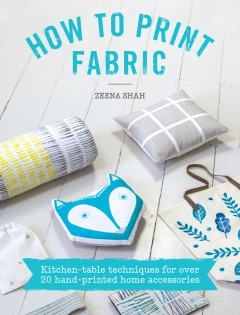 How to Print Fabric: Kitchen-Table Techniques for Over 20 Hand-Printed Home Accessories - FULL INSTANT DOWNLOAD | PDF DOCX EPUB