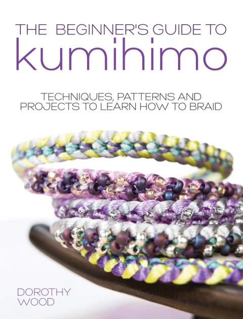 The Beginner's Guide to Kumihimo: Techniques, Patterns and Projects to Learn How to Braid - FULL INSTANT DOWNLOAD | PDF DOCX EPUB