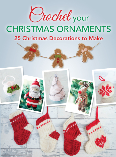 Crochet Your Christmas Ornaments: 25 Christmas Decorations to Make - FULL INSTANT DOWNLOAD | PDF DOCX EPUB