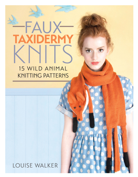 Faux Taxidermy Knits: 15 Wild Animal Knitting Patterns - FULL INSTANT DOWNLOAD | PDF DOCX EPUB