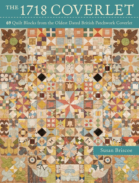 The 1718 Coverlet: 69 Quilt Blocks from the oldest dated British patchwork coverlet - FULL INSTANT DOWNLOAD | PDF DOCX EPUB