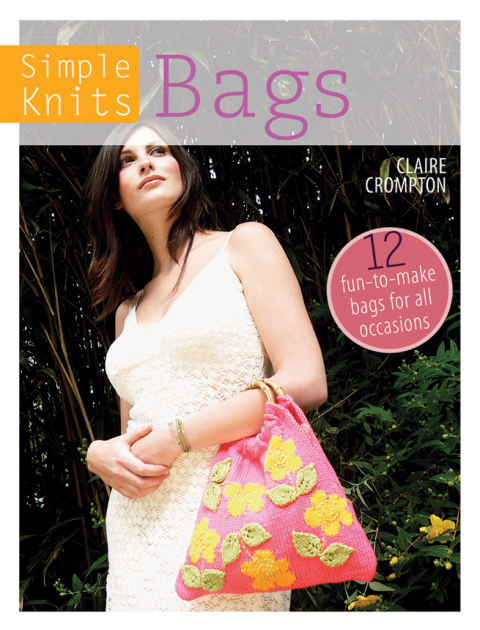 Simple Knits: Bags: 12 Fun-to-Make Bags for All Occasions - FULL INSTANT DOWNLOAD | PDF DOCX EPUB