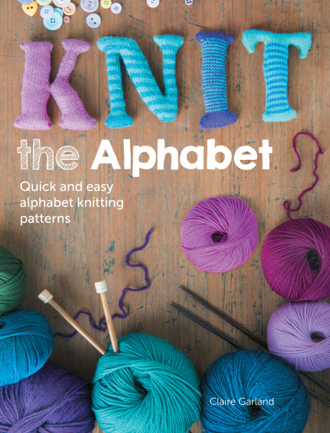 Knit the Alphabet: Quick and Easy Alphabet Knitting Patterns - FULL INSTANT DOWNLOAD | PDF DOCX EPUB