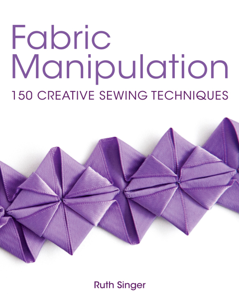 Fabric Manipulation: 150 Creative Sewing Techniques - FULL INSTANT DOWNLOAD | PDF DOCX EPUB
