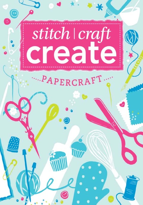 Stitch, Craft, Create: Papercraft: 13 quick & easy papercraft projects - FULL INSTANT DOWNLOAD | PDF DOCX EPUB