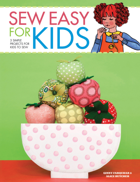 Sew Easy for Kids: 3 Simple Projects for Kids to Sew - FULL INSTANT DOWNLOAD | PDF DOCX EPUB