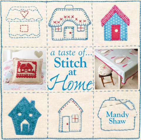 A taste of... Stitch at Home: Three sample projects from Mandy Shaw's latest book - FULL INSTANT DOWNLOAD | PDF DOCX EPUB