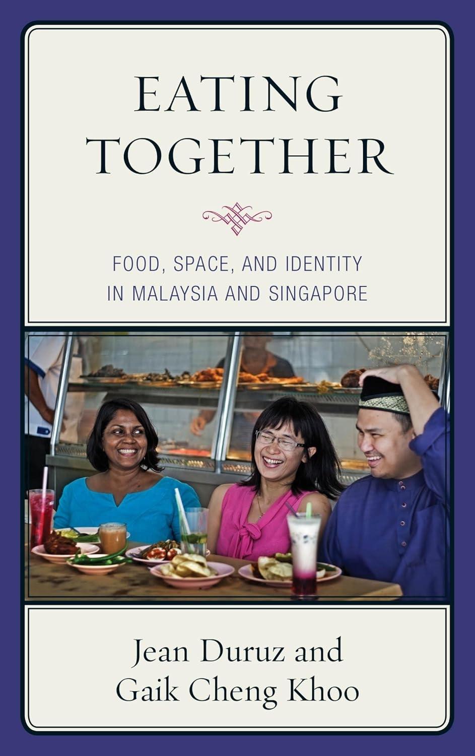 Eating Together: Food, Space, and Identity in Malaysia and Singapore - FULL INSTANT DOWNLOAD | PDF DOCX EPUB