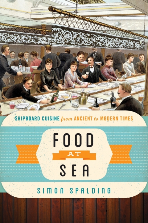 Food at Sea: Shipboard Cuisine from Ancient to Modern Times - FULL INSTANT DOWNLOAD | PDF DOCX EPUB